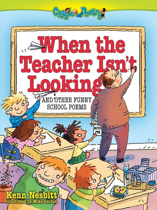 Title details for When the Teacher Isn't Looking by Kenn Nesbitt - Wait list